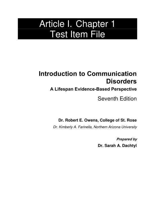 Test Bank For Introduction to Communication Disorders A Lifespan Evidence-Based Perspective, 7th Edition by Robert E. Owens College of St. RoseKimberly A. Farinella Chapter 1-13
