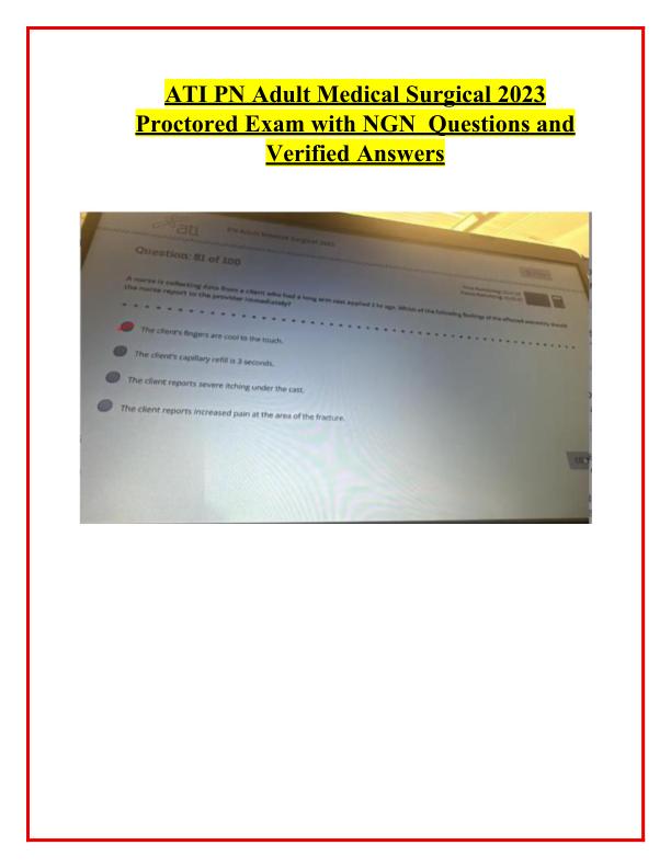 ATI PN Adult Medical Surgical 2023 Proctored Exam with NGN  Questions and Verified Answers