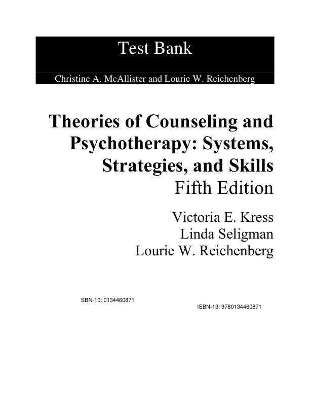 Test Bank For Theories of Counseling and Psychotherapy Systems, Strategies, and Skills, 5th Edition by Victoria E. Kress, Linda W. Seligman, Lourie W Reichenberg