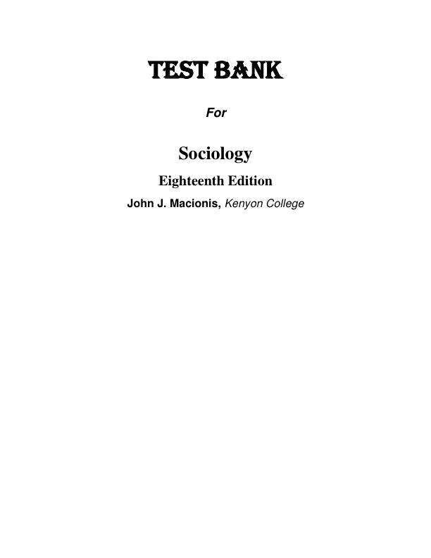Test Bank For Sociology, 18th Edition by John J. Macionis  2024 Chapter 1-25