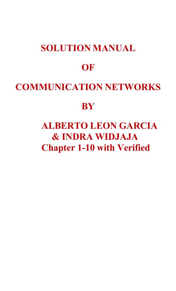 SOLUTION MANUAL OF COMMUNICATION NETWORKS BY ALBERTO LEON GARCIA & INDRA WIDJAJA Chapter 1-10 with Verified