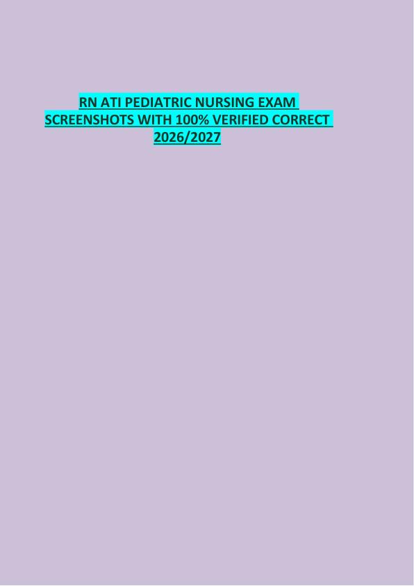 mobile-preview-RN ATI PEDIATRIC NURSING EXAM  SCREENSHOTS WITH 100% VERIFIED CORRECT  2026/2027 
