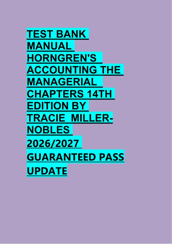 TEST BANK  MANUAL  HORNGREN'S   ACCOUNTING THE  MANAGERIAL   CHAPTERS 14TH  EDITION BY  TRACIE  MILLER NOBLES  2026/2027  GUARANTEED PASS  UPDATE