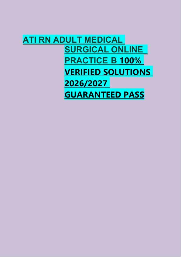 ATI RN ADULT MEDICAL  SURGICAL ONLINE   PRACTICE B 100%  VERIFIED SOLUTIONS  2026/2027  GUARANTEED PASS