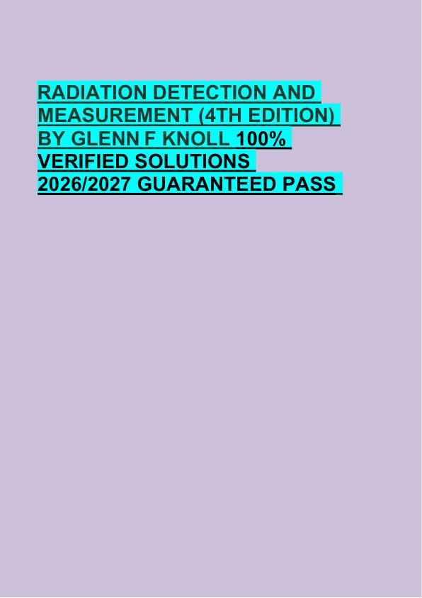 RADIATION DETECTION AND  MEASUREMENT (4TH EDITION)  BY GLENN F KNOLL 100%  VERIFIED SOLUTIONS  2026/2027 GUARANTEED PASS