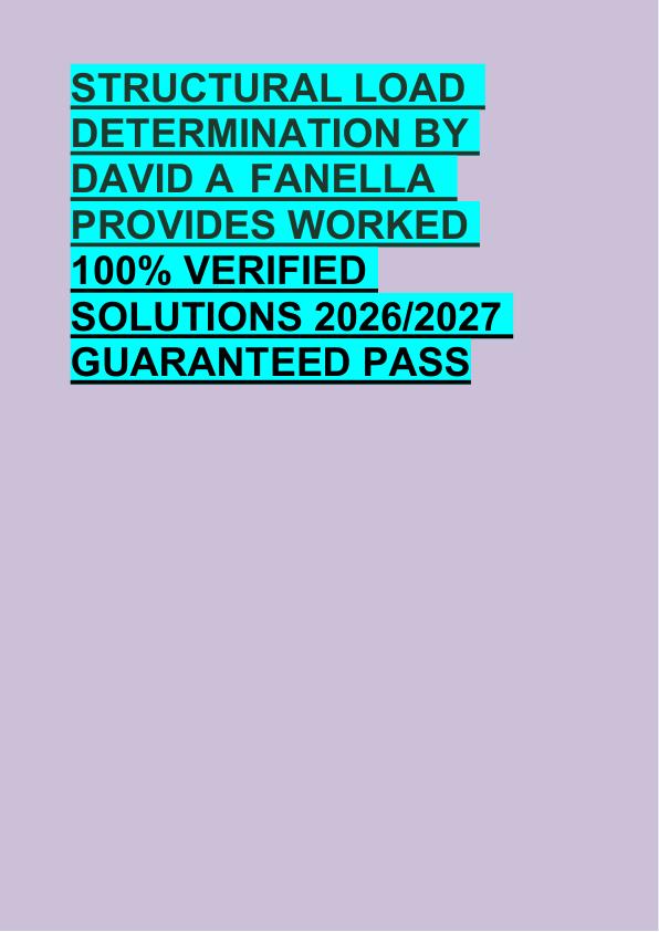 STRUCTURAL LOAD   DETERMINATION BY  DAVID A FANELLA   PROVIDES WORKED  100% VERIFIED  SOLUTIONS 2026/2027  GUARANTEED PASS