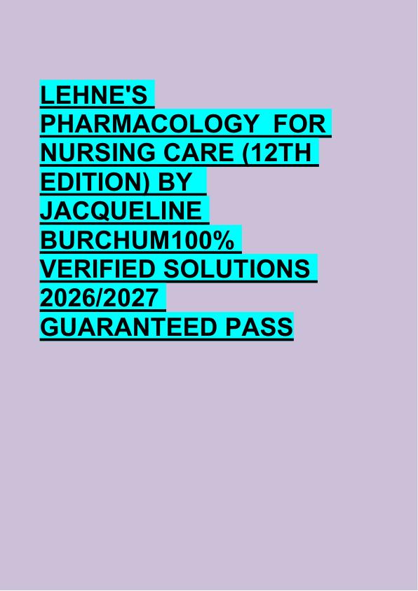 LEHNE'S  PHARMACOLOGY  FOR  NURSING CARE (12TH  EDITION) BY   JACQUELINE  BURCHUM100%  VERIFIED SOLUTIONS  2026/2027  GUARANTEED PASS