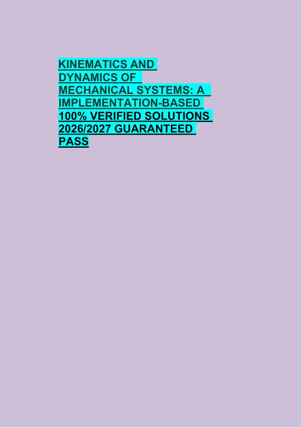 KINEMATICS AND  DYNAMICS OF   MECHANICAL SYSTEMS: A   IMPLEMENTATION-BASED  100% VERIFIED SOLUTIONS  2026/2027 GUARANTEED  PASS 