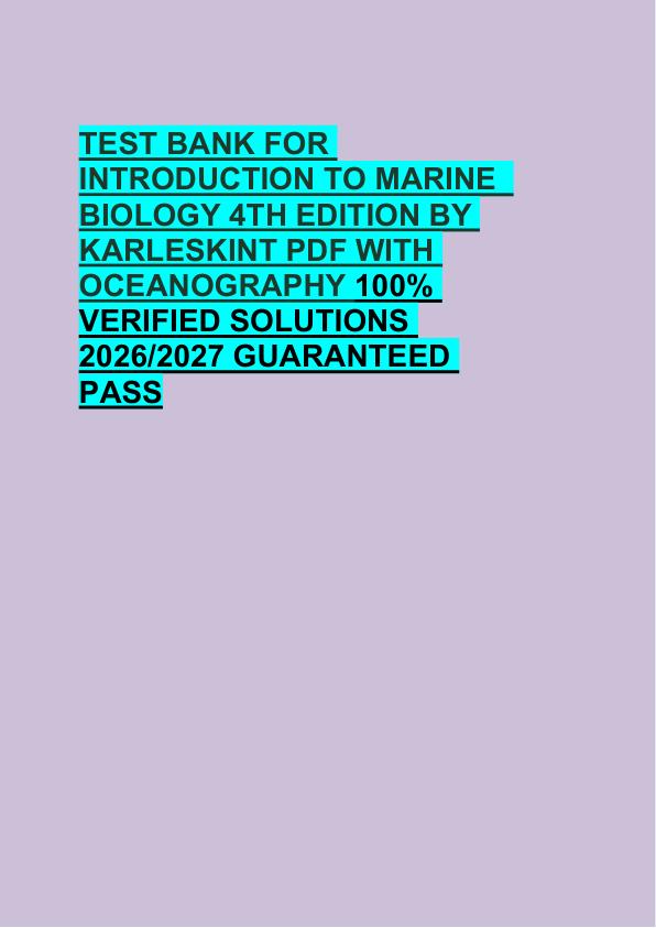 TEST BANK FOR  INTRODUCTION TO MARINE   BIOLOGY 4TH EDITION BY  KARLESKINT PDF WITH  OCEANOGRAPHY 100%  VERIFIED SOLUTIONS  2026/2027 GUARANTEED  PASS 