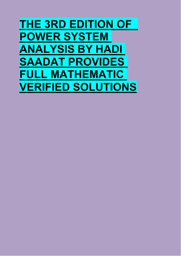 THE 3RD EDITION OF   POWER SYSTEM  ANALYSIS BY HADI  SAADAT PROVIDES  FULL MATHEMATIC  VERIFIED SOLUTIONS