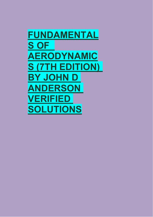 FUNDAMENTAL S OF   AERODYNAMIC S (7TH EDITION)   BY JOHN D  ANDERSON  VERIFIED  SOLUTIONS