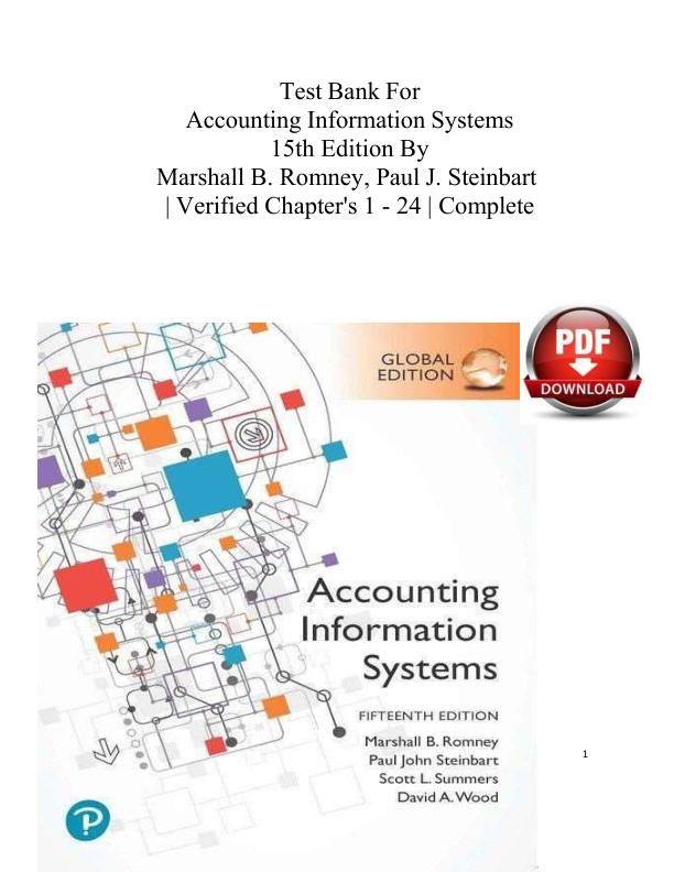 Accounting Information Systems 15th Edition Test Bank by Romney & Steinbart | Chapters 1-24 Verified Questions & Answers Complete A+ Exam Prep Guide