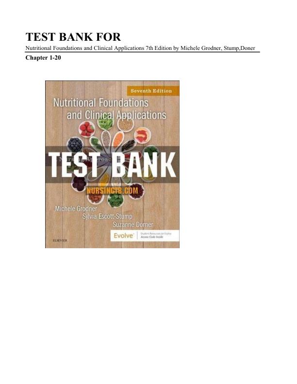 Test Bank for Nutritional Foundations and Clinical Applications (7th Edition) by Michele Grodner, Stump & Doner | Complete Chapters 1–20 | Verified Questions & Answers