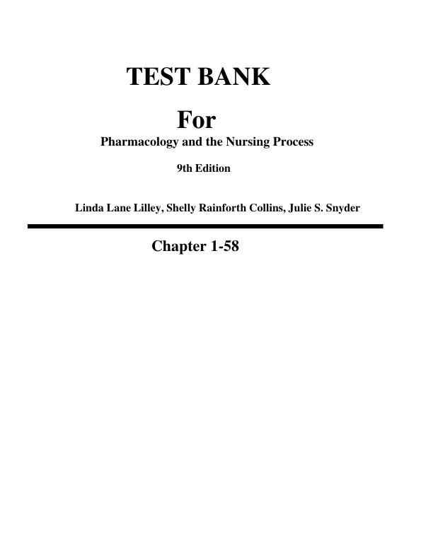 Test Bank for Pharmacology and the Nursing Process, 9th Edition by Linda Lane Lilley, Shelly Rainforth Collins & Julie S. Snyder | Complete Chapters 1-58 | Exam Questions & Answers