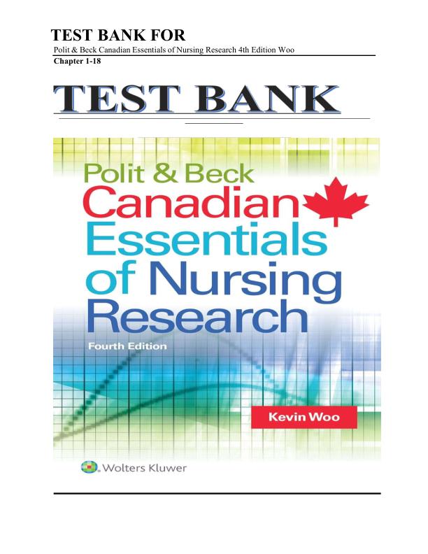 Test Bank For Polit & Beck Canadian Essentials of Nursing Research 4th Edition Woo | Chapter 1-18 | (Complete Guide A+)