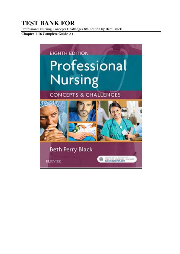 Test Bank For Professional Nursing Concepts Challenges 8th Edition By Beth Black | Chapter 1-16 | Complete Guide A+