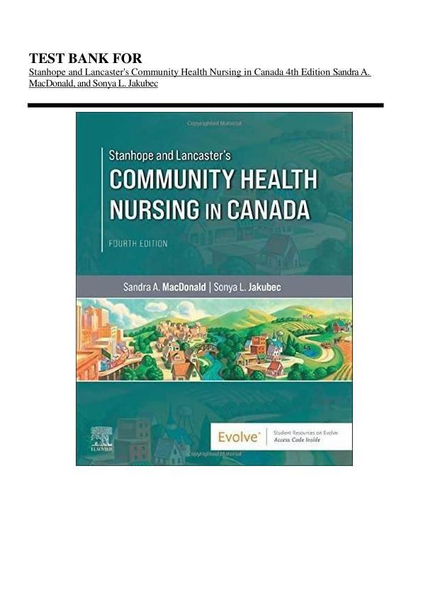 Test Bank For Stanhope and Lancaster's Community Health Nursing in Canada 4th Edition Sandra A. MacDonald, and Sonya L. Jakubec | Chapter 1-18 | (Complete Guide A+)