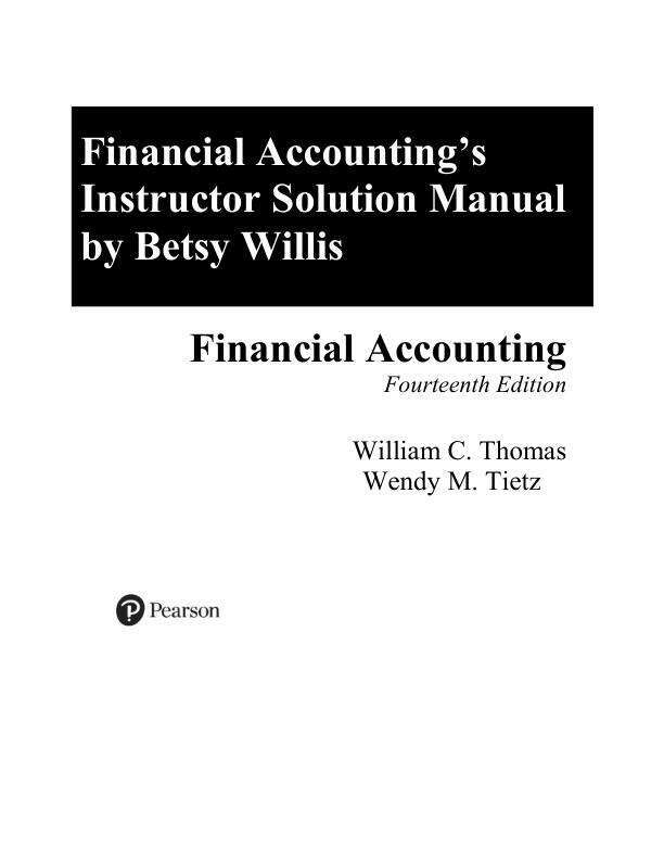 Solution Manual For Financial Accounting, 14th Edition by Wendy M. Tietz C William Thomas Chapter 1-12