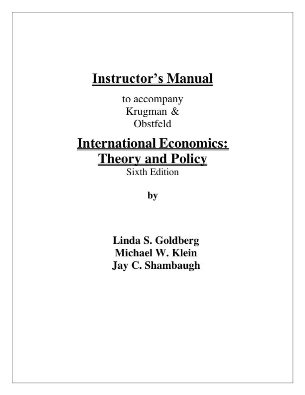 Instructor’s Manual to accompany Krugman & Obstfeld International Economics Theory and Policy 6th Edition by Linda S. Goldberg Michael W. Klein Jay C. Shambaugh | (Complete 100%A+ Guide)