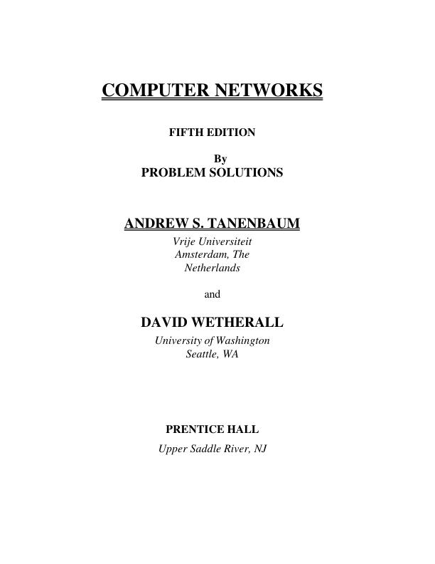 Problem Solution Manual For Computer Networks 5th Edition by Andrew S.Tanenbaum ,David Wetherall Chapter 1-8 | (Complete 100%A+ Guide)