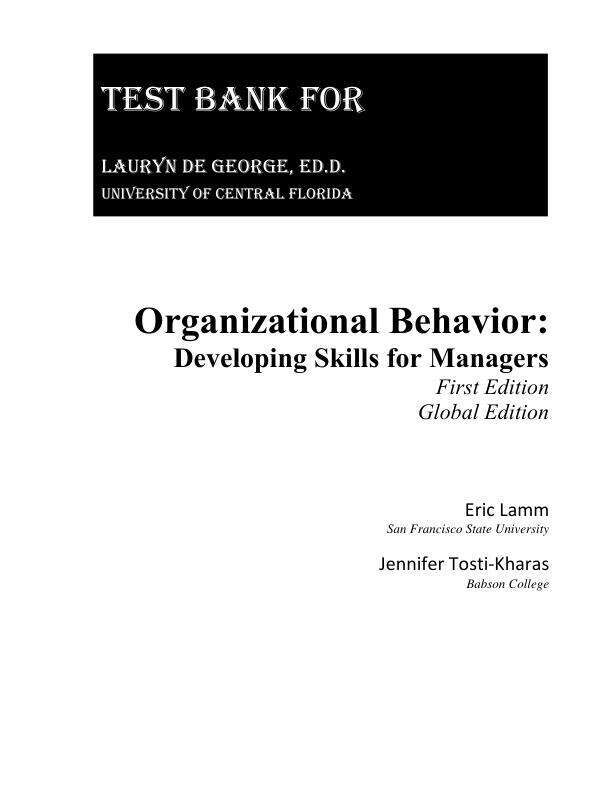 Test Bank For Organizational Behavior Developing Skills for Managers, Global Edition, 1st Edition by Eric Lamm Jennifer Tosti-Kharas Chapter 1-14