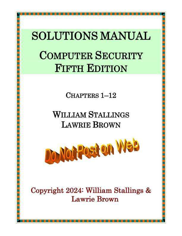Solution Manual For Computer Security Principles and Practice, 5th Edition by William Stallings Lawrie Brown Remediated and  PAC Reports 