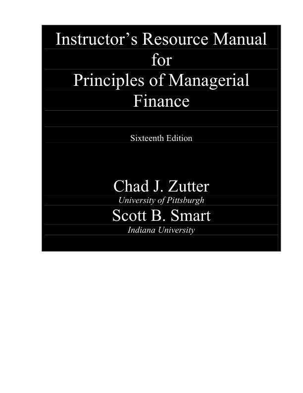 Solution Manual for Principles Of Managerial Finance 16th Edition by Chad J. Zutter, Scott Smart Chapter 1-19