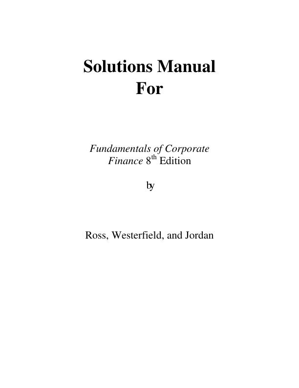 Solution Manual For Fundamentals of Corporates Finances 8th Edition by Ross, Westerfield, and Jordan