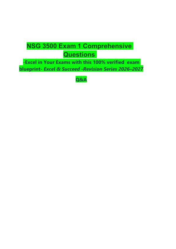 _         NSG 3500 Exam 1 Comprehensive Questions   -Excel in Your Exams with this 100% verified  exam blueprint- Excel & Succeed -Revision Series 2026–2027  