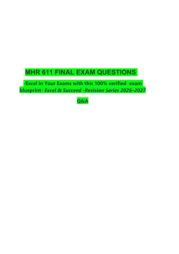 mobile-preview-_         MHR 611 FINAL EXAM QUESTIONS     -Excel in Your Exams with this 100% verified  exam blueprint- Excel & Succeed -Revision Series 2026–2027  