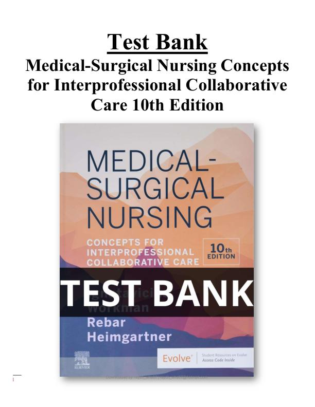 Test Bank For Medical-Surgical Nursing Concepts for Interprofessional Collaborative Care 10th Edition by Ignatavicius | Chapter 1-69