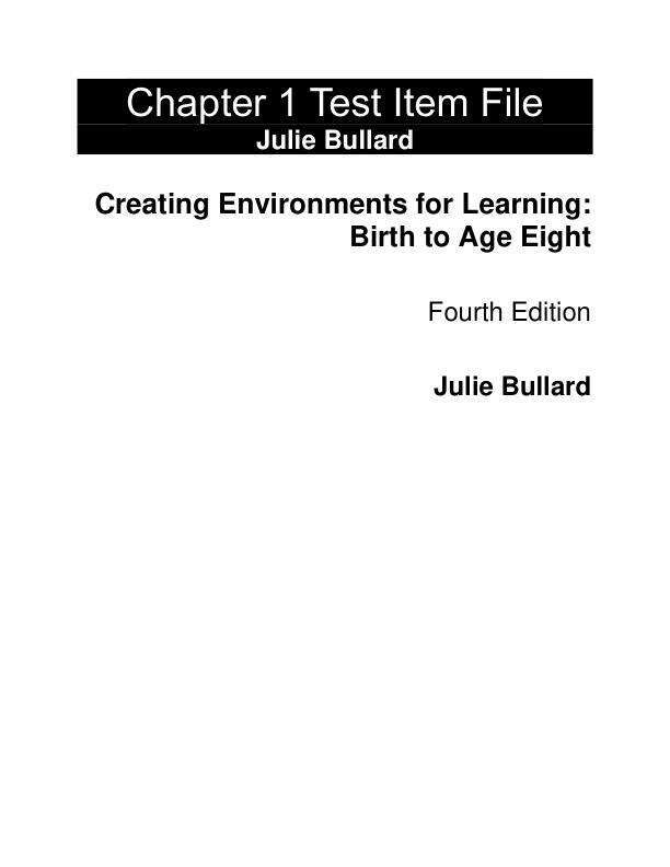 Test Bank For Creating Environments for Learning Birth to Age Eight, 4th Edition by Julie Bullard Chapter 1-17
