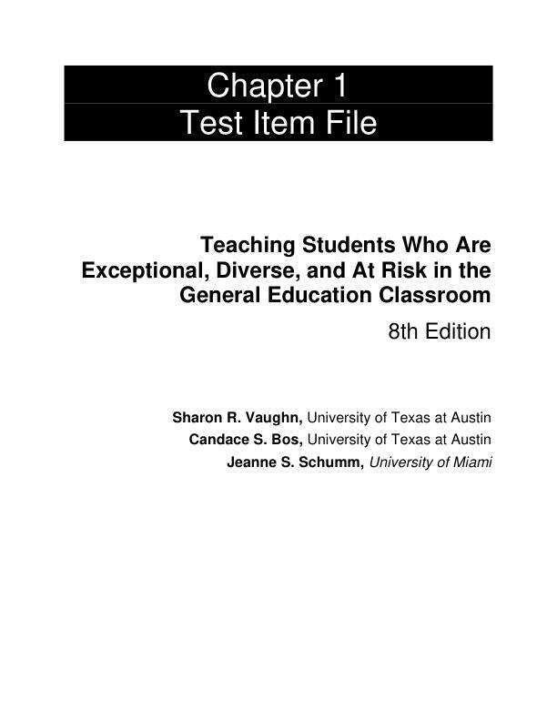 Test Bank For Teaching Students Who are Exceptional, Diverse, and At Risk in the General Educational Classroom, 8th Edition by Sharon R. Vaughn Candace S. Bos Jeanne Shay Schumm Chapter 1-16