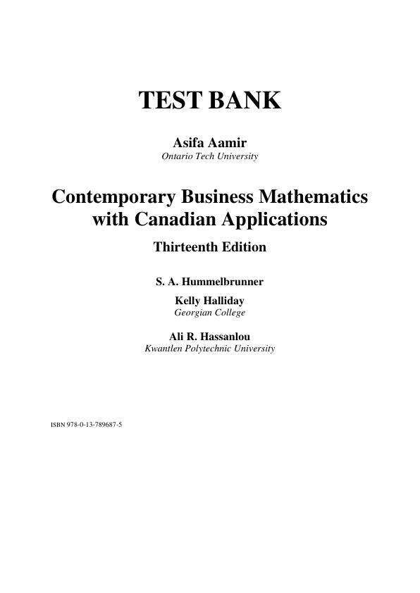Test Bank for Contemporary Business Mathematics with Canadian Applications, 13th Edition by Sieg A. Hummelbrunner Kelly Halliday Ali R. Hassanlou Chapter 1-16