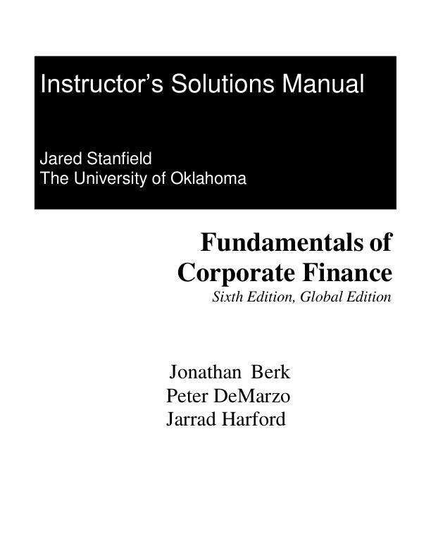 Solution Manual For Fundamentals of Corporate Finance, Global Edition, 2025 6th Edition by Jonathan Berk Peter DeMarzo Jarrad Harford Chapter 1-26
