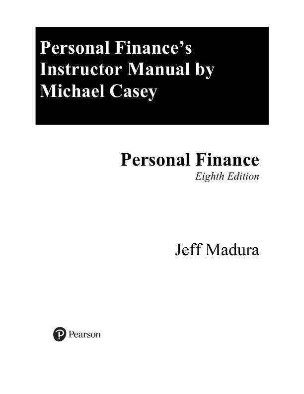 Solution Manual For Personal Finance, 2025 8th Edition by Jeff Madura Chapter 1-21