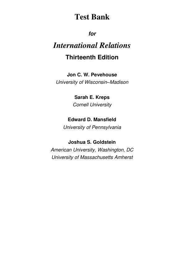 Test Bank For International Relations, 2025 13th Edition by Jon C. Pevehouse Joshua S. Goldstein Sarah E. Kreps Chapter 1-13