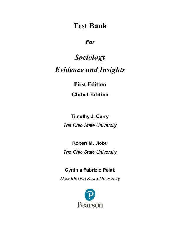 Test Bank For Sociology Evidence and Insights, Updated Edition, Global Edition, 2025 1st Edition by Tim J. Curry Robert M. Jiobu