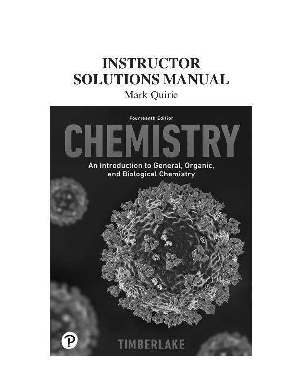Solution Manual For Chemistry An Introduction to General, Organic, and Biological Chemistry, 2025 14th Edition by Karen C. Timberlake Chapter 1-18