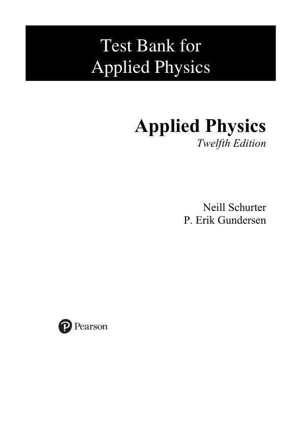 Test Bank For Applied Physics, 2025 12th Edition by Dale EwenNeill SchurterP Erik Gundersen Chapter 1-24