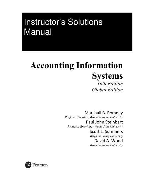 Solution Manual For Accounting Information Systems, Global Edition, 2025 16th Edition by Marshall B Romney Paul J. Steinbart Chapter 1-14