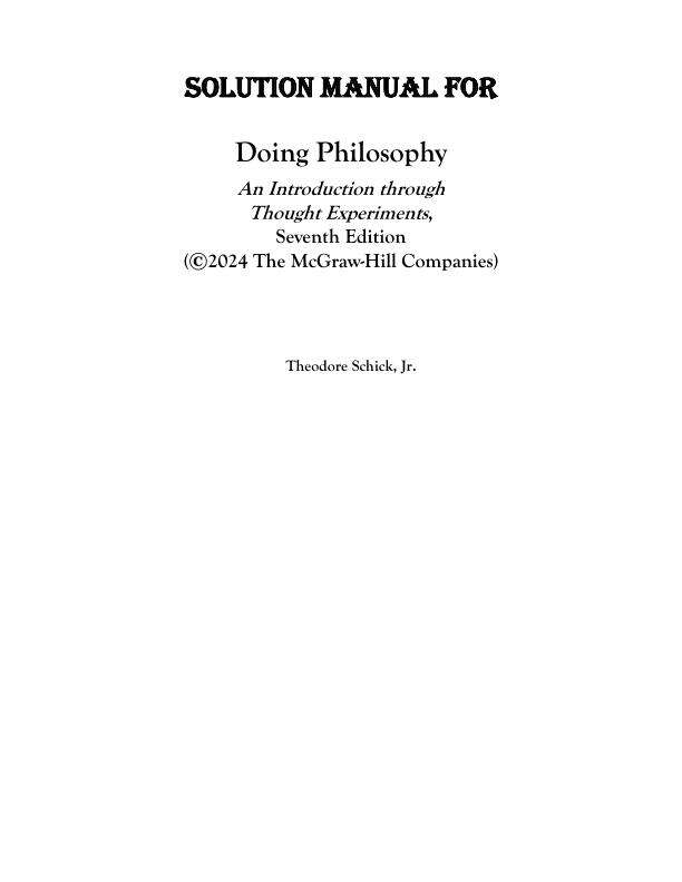 Solution Manual For Doing Philosophy An Introduction Through Thought Experiments 7th Edition by Theodore Schick