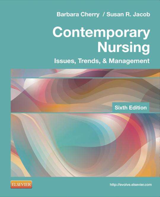 Text Book Contemporary Nursing Issues Trends And Management 6th Edition By Cherry And Jacob