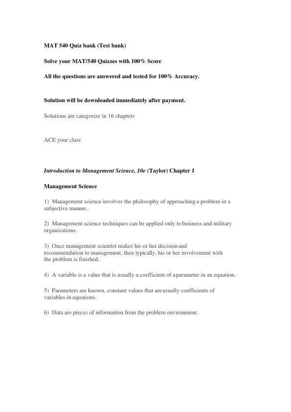 MAT 540 Quiz bank Test bank Introduction to Management Science, 10e (Taylor) Solve your MAT540 Quizzes with 100% Score-converted