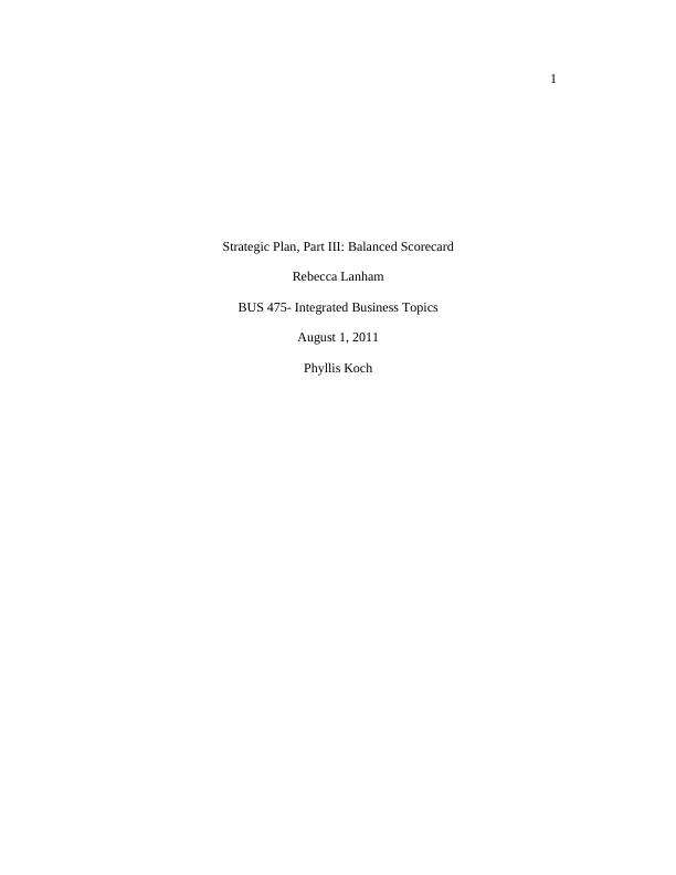 Individual Assignment - Strategic Plan, Part III-Balanced Scorecard BUS 475 Week 4