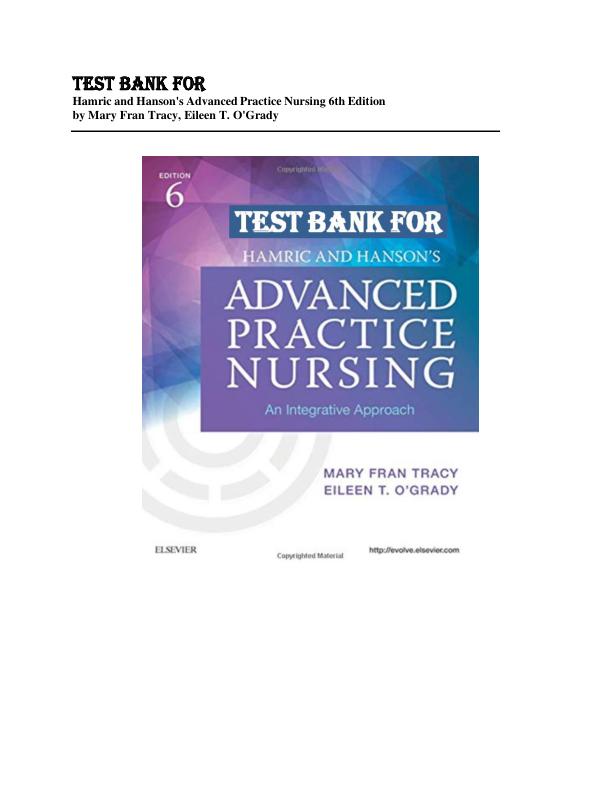TEST BANK FOR Hamric and Hanson's Advanced Practice Nursing 6th Edition by Mary Fran Tracy, Eileen T. O'Grady