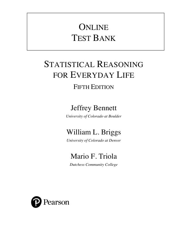 Test Bank for Statistical Reasoning for Everyday Life, 5th edition by Jeff Bennett, William Briggs, Mario Triola