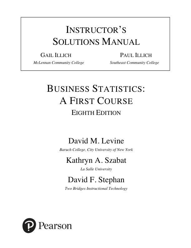 Solution Manual For Business Statistics A First Course, 8th Edition David M. Levine, Kathryn A. Szabat David F. Stephan