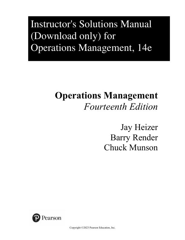 Solution Manual for Operations Management Sustainability and Supply Chain Management, 14th edition by Jay Heizer, Barry Render, Chuck Munson