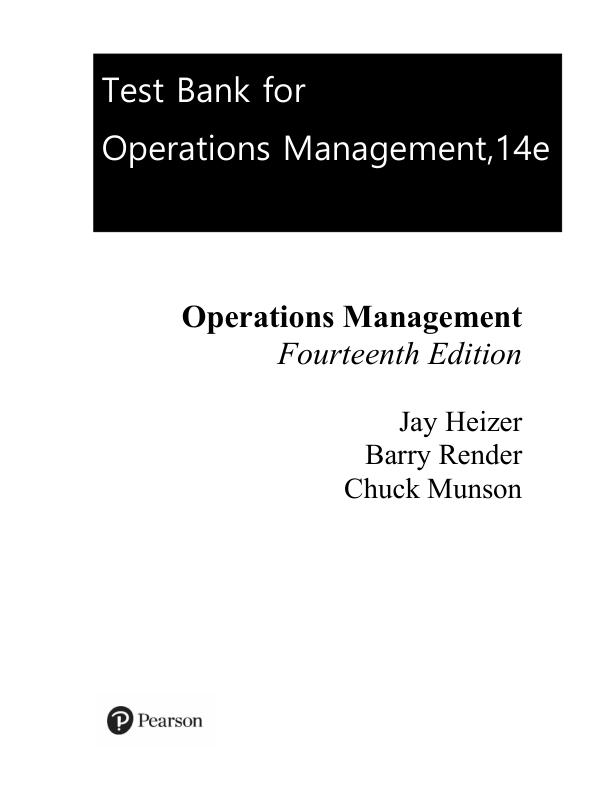 Test Bank for Operations Management Sustainability and Supply Chain Management, 14th edition by Jay Heizer, Barry Render, Chuck Munson